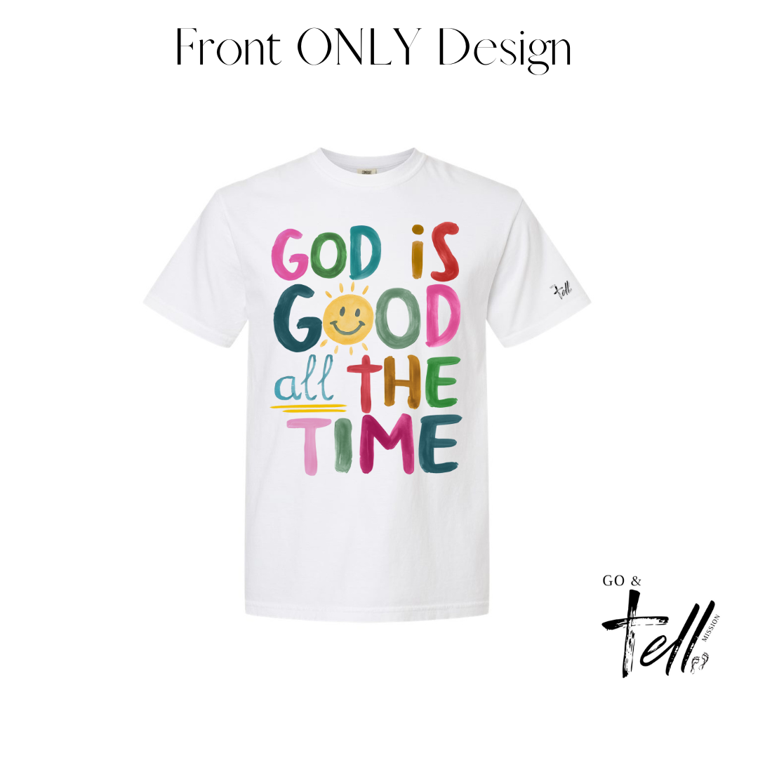 God is Good All The Time Tee