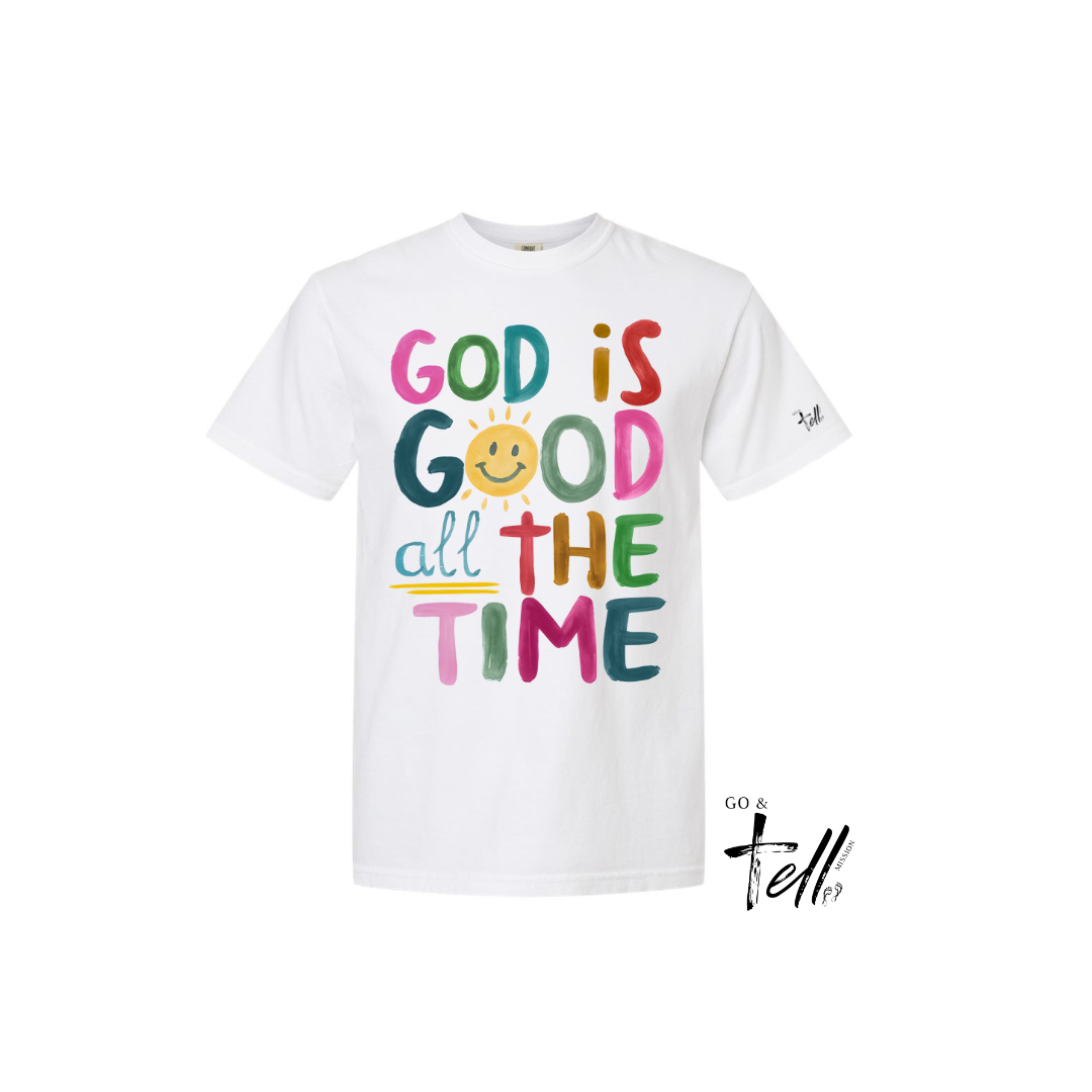 God is Good All The Time Tee